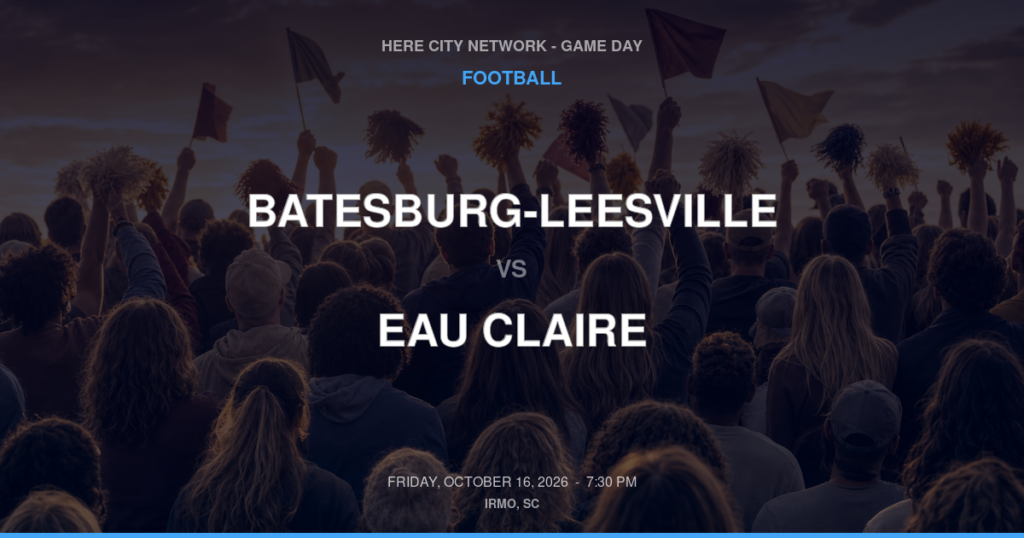 Batesburg-Leesville vs. Eau Claire — Football Game Day — Columbia, SC — Oct 16, 2026