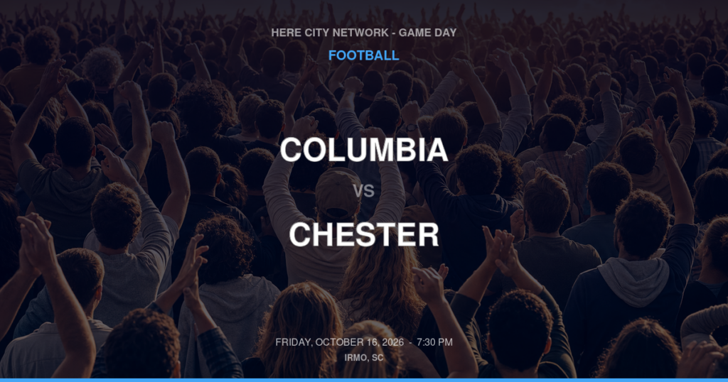 Columbia vs. Chester — Football Game Day — Chester, SC — Oct 16, 2026