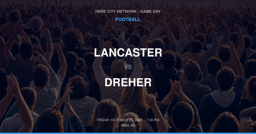 Lancaster vs. Dreher — Football Game Day — Columbia, SC — Oct 23, 2026